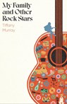 My Family and Other Rock Stars - Tiffany Murray - 9780349727530
