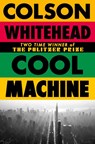 Cool Machine - Colson Whitehead - 9780349727684