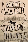 Night Watch - Jayne Anne Phillips - 9780349727783