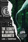 The Legacy of Satoshi Nakamoto - Lily J. Thompson - 9780351205408