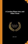 A London Plane-Tree, and Other Verse - LEVY,  Amy - 9780353001350