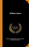 William James - HENDERSON,  Archibald ; Boutroux, Emile ; Henderson, Barbara - 9780353022829