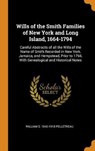 Wills of the Smith Families of New York and Long Island, 1664-1794 - PELLETREAU,  William S 1840-1918 - 9780353025905