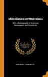 Miscellanea Invernessiana - NOBLE,  John ; Whyte, John - 9780353034044
