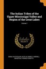 The Indian Tribes of the Upper Mississippi Valley and Region of the Great Lakes; Volume 1 - BLAIR,  Emma Helen ; Perrot, Nicolas ; Marston, Morrell - 9780353062535