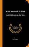 What Happened to Mary - BROWN,  Bob - 9780353070127