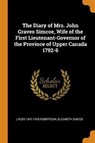 The Diary of Mrs. John Graves Simcoe, Wife of the First Lieutenant-Governor of the Province of Upper Canada 1792-6 - ROBERTSON,  J Ross 1841-1918 ; Simcoe, Elizabeth - 9780353079915
