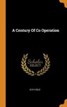 A Century of Co Operation - COLE,  G D H - 9780353180864