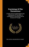 Psychology of the Unconscious - JUNG,  Carl Gustav - 9780353198968