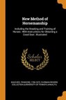 New Method of Horsemanship - BAUCHER,  Francois ; Pu, Fairman Rogers Collection - 9780353294264