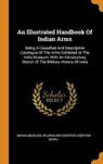 An Illustrated Handbook of Indian Arms - MUSEUM,  Indian - 9780353316478