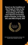 Report on the Condition of the People of Color in the State of Ohio. from the Proceedings of the Ohio Anti-Slavery Convention, Held in Putnam, on the 22d, 23d, and 24th of April, 1835 - OHIO ANTI-SLAVERY CONVENTION,  Putnam ; Nelson, Henry Addison - 9780353344952