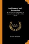 Banking and Bank Accounting - MORTON,  Davis Walter - 9780353370784