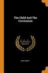 The Child and the Curriculum - DEWEY,  John - 9780353555303