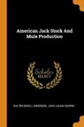American Jack Stock and Mule Production - ANDERSON,  Walter Sewell - 9780353586406