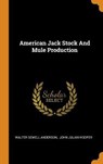 American Jack Stock and Mule Production - ANDERSON,  Walter Sewell - 9780353586413