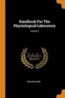 Handbook for the Physiological Laboratory; Volume 2 - KLEIN,  Edward - 9780353595620