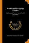 Washington's Farewell Address - WASHINGTON,  George ; Webster, Daniel - 9780353634442