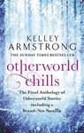 Otherworld Chills - Kelley Armstrong - 9780356500683