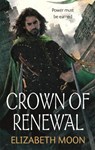 Crown of Renewal - Elizabeth Moon - 9780356501307