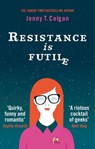 Resistance Is Futile - Jenny T. Colgan - 9780356505398