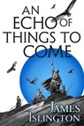 An Echo of Things to Come - James Islington - 9780356507781