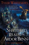 The Shattered Realm of Ardor Benn - Tyler Whitesides - 9780356511023