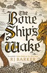 The Bone Ship's Wake - RJ Barker - 9780356511863