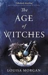 The Age of Witches - Louisa Morgan - 9780356512570