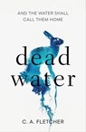 Dead Water - C. A. Fletcher - 9780356513843