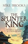 The Splinter King - Mike Brooks - 9780356513935