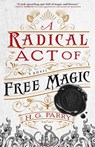 A Radical Act of Free Magic - H. G. Parry - 9780356514710