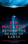 Beyond the Reach of Earth - Ken MacLeod - 9780356514819