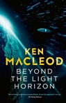 Beyond the Light Horizon - Ken MacLeod - 9780356514826