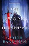 The Sword Triumphant - Gareth Hanrahan - 9780356516561