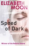 Speed Of Dark - Elizabeth Moon - 9780356516981