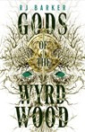 Gods of the Wyrdwood: The Forsaken Trilogy, Book 1 - RJ Barker - 9780356517230