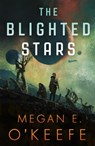 The Blighted Stars - Megan E. O'Keefe - 9780356517360