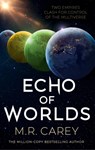 Echo of Worlds - M. R. Carey - 9780356518077