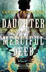 Daughter of the Merciful Deep - Leslye Penelope - 9780356518114