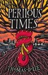 Perilous Times - Thomas D. Lee - 9780356518510