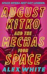 August Kitko and the Mechas from Space - Alex White - 9780356518602