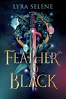 A Feather So Black - Lyra Selene - 9780356522364