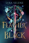A Feather So Black - Lyra Selene - 9780356522371