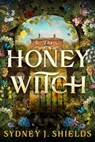 The Honey Witch - Sydney J. Shields - 9780356522517