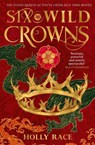Six Wild Crowns - Holly Race - 9780356522678