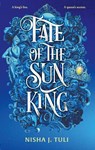 Fate of the Sun King - Nisha J. Tuli - 9780356523408