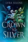 A Crown So Silver - Lyra Selene - 9780356524948