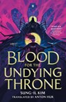 Blood for the Undying Throne - Sung-il Kim - 9780356525112