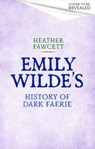 Emily Wilde's History of Dark Faerie - Heather Fawcett - 9780356525808